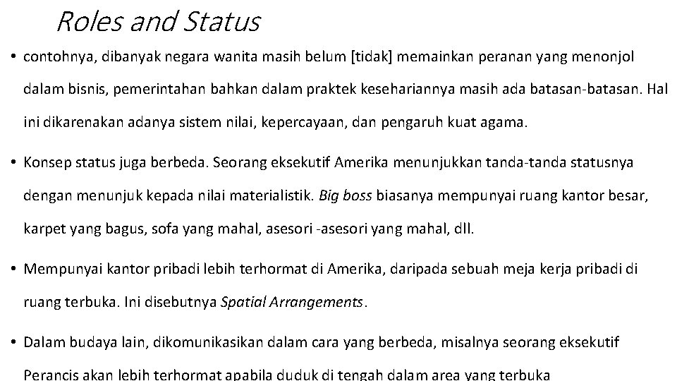 Roles and Status • contohnya, dibanyak negara wanita masih belum [tidak] memainkan peranan yang