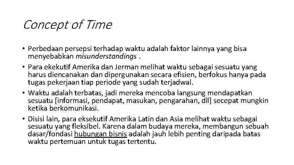 Concept of Time • Perbedaan persepsi terhadap waktu adalah faktor lainnya yang bisa menyebabkan