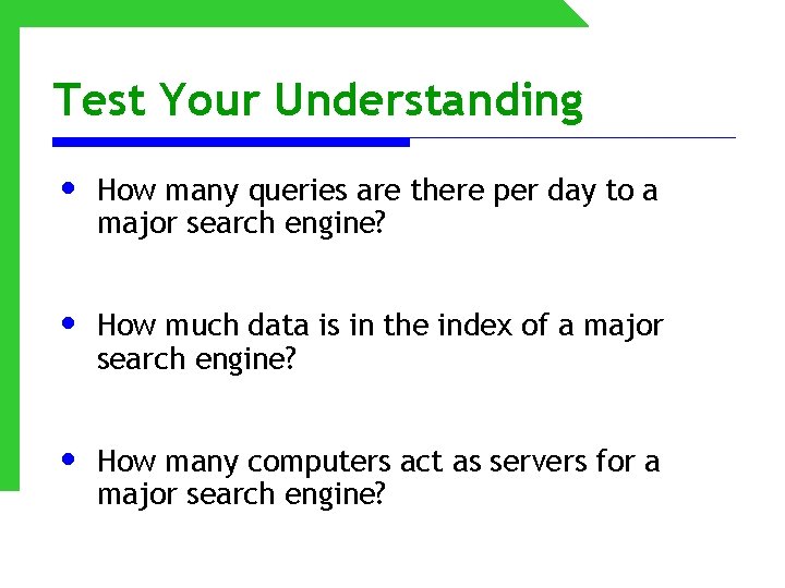 Test Your Understanding • How many queries are there per day to a major