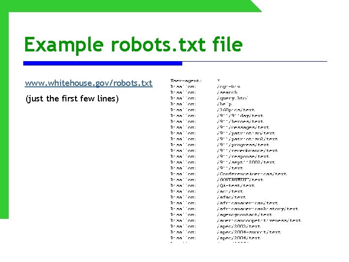 Example robots. txt file www. whitehouse. gov/robots. txt (just the first few lines) 