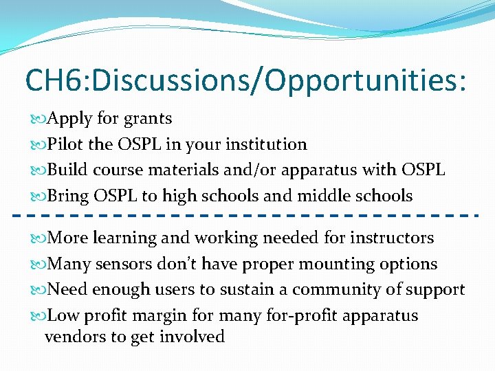 CH 6: Discussions/Opportunities: Apply for grants Pilot the OSPL in your institution Build course