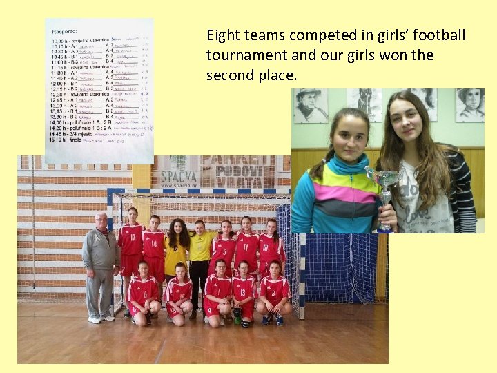 Eight teams competed in girls’ football tournament and our girls won the second place.