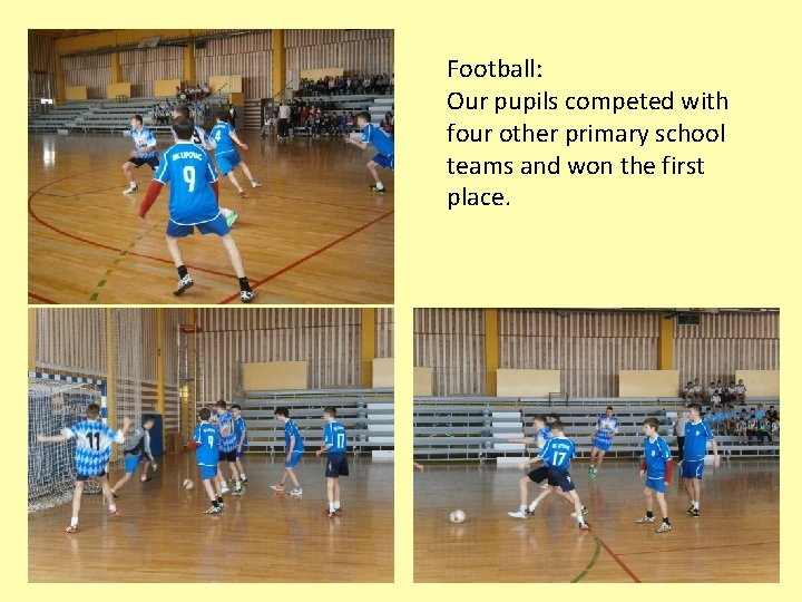 Football: Our pupils competed with four other primary school teams and won the first