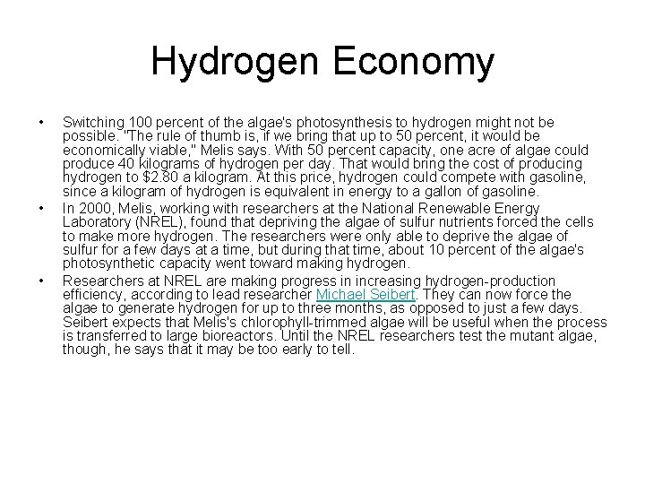 Hydrogen Economy • • • Switching 100 percent of the algae's photosynthesis to hydrogen