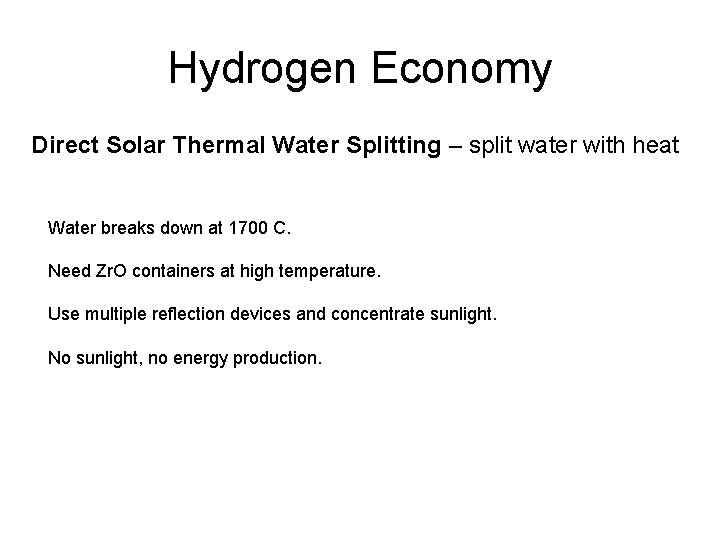 Hydrogen Economy Direct Solar Thermal Water Splitting – split water with heat Water breaks