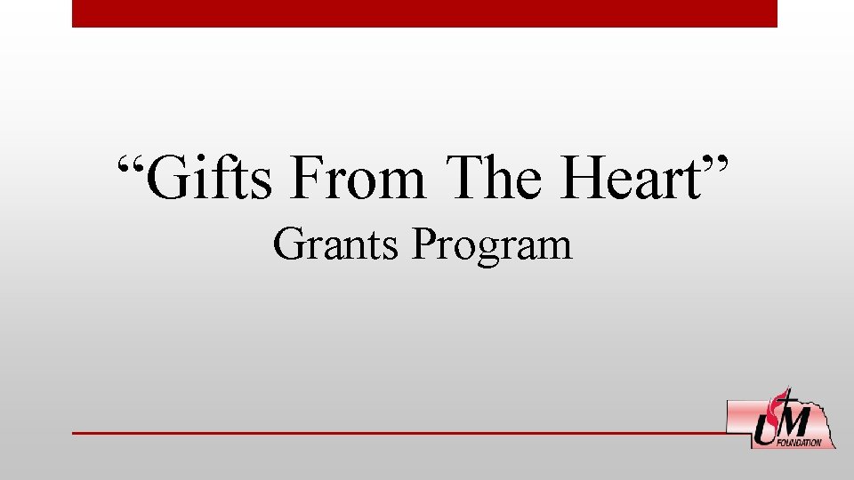 “Gifts From The Heart” Grants Program 