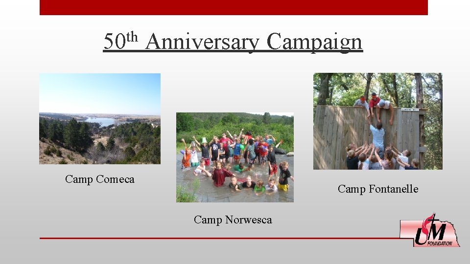 50 th Anniversary Campaign Camp Comeca Camp Fontanelle Camp Norwesca 