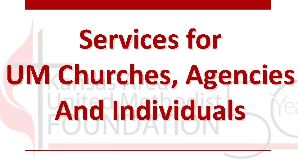 Services for UM Churches, Agencies And Individuals 