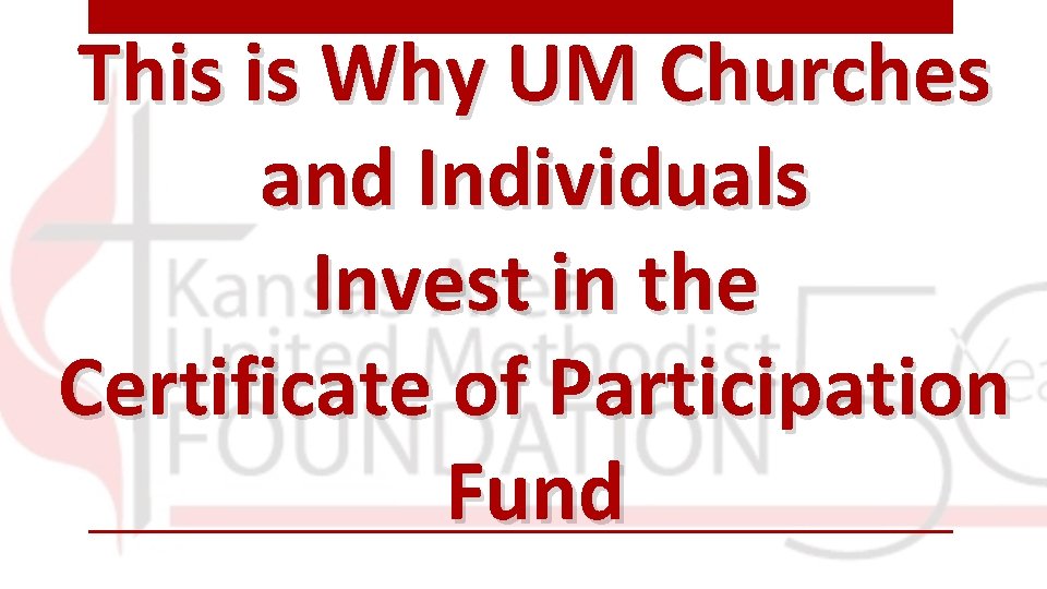 This is Why UM Churches and Individuals Invest in the Certificate of Participation Fund