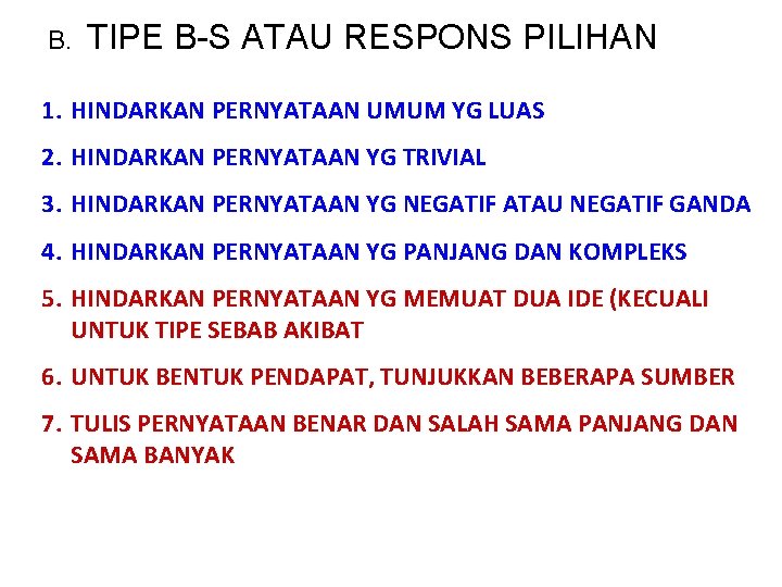 B. TIPE B-S ATAU RESPONS PILIHAN 1. HINDARKAN PERNYATAAN UMUM YG LUAS 2. HINDARKAN