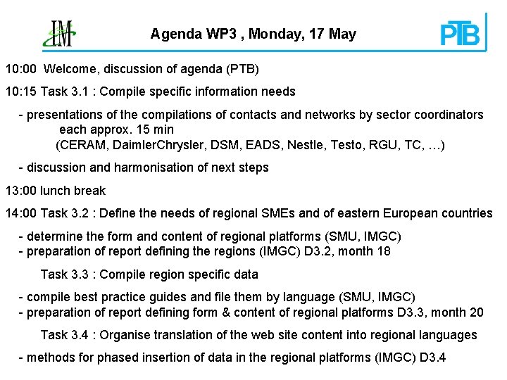 Agenda WP 3 , Monday, 17 May 10: 00 Welcome, discussion of agenda (PTB)