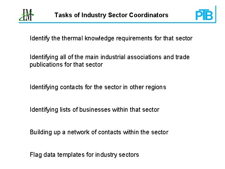 Tasks of Industry Sector Coordinators Identify thermal knowledge requirements for that sector Identifying all