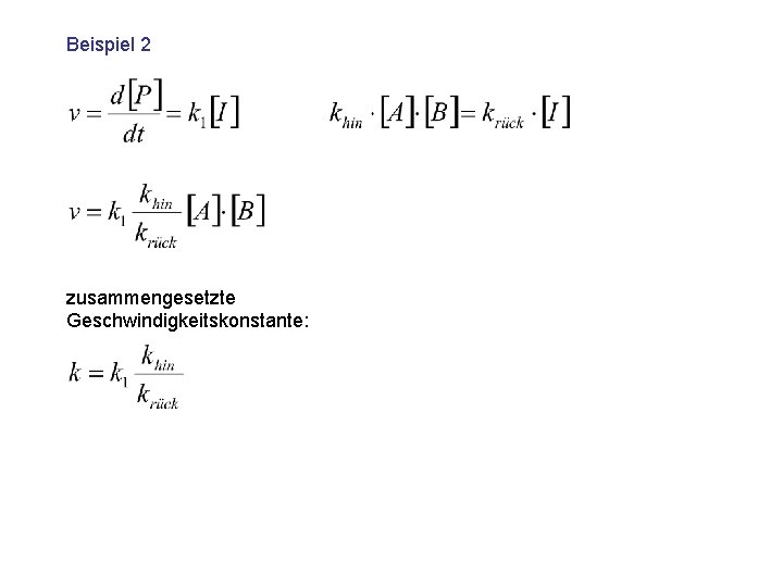 Beispiel 2 zusammengesetzte Geschwindigkeitskonstante: 