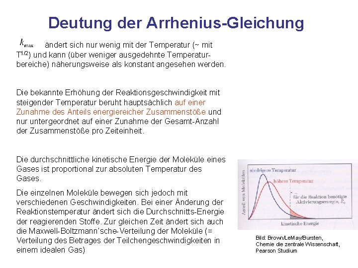 Deutung der Arrhenius-Gleichung ändert sich nur wenig mit der Temperatur (~ mit und kann