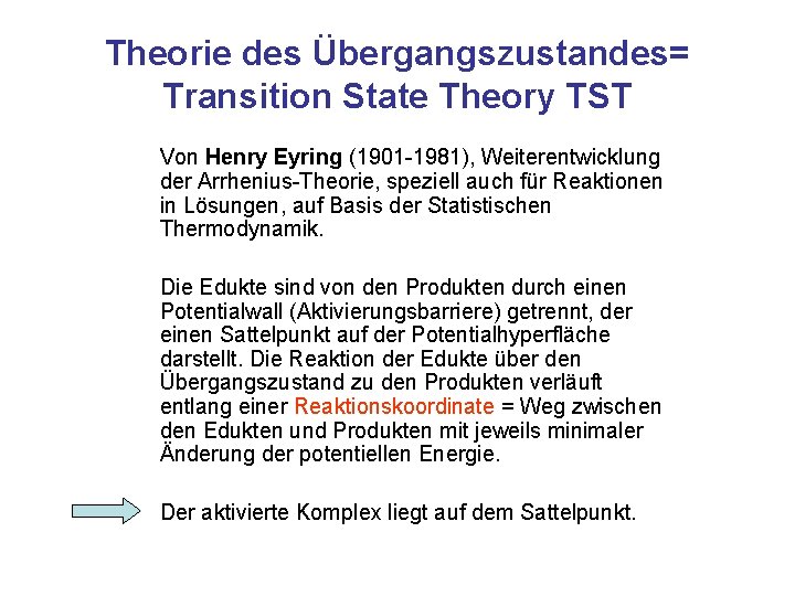 Theorie des Übergangszustandes= Transition State Theory TST Von Henry Eyring (1901 -1981), Weiterentwicklung der