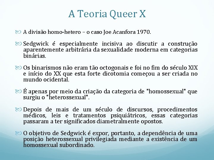 A Teoria Queer X A divisão homo-hetero – o caso Joe Acanfora 1970. Sedgwick