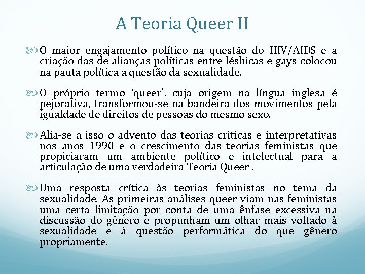 A Teoria Queer II O maior engajamento político na questão do HIV/AIDS e a