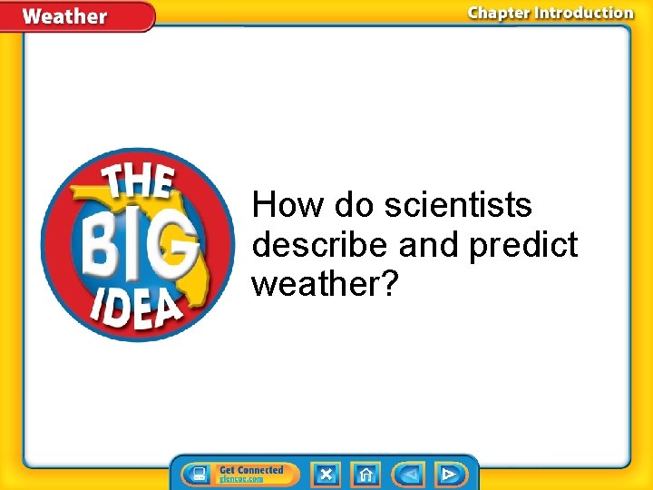 How do scientists describe and predict weather? 