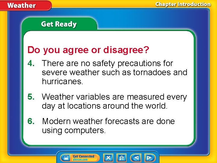 Do you agree or disagree? 4. There are no safety precautions for severe weather