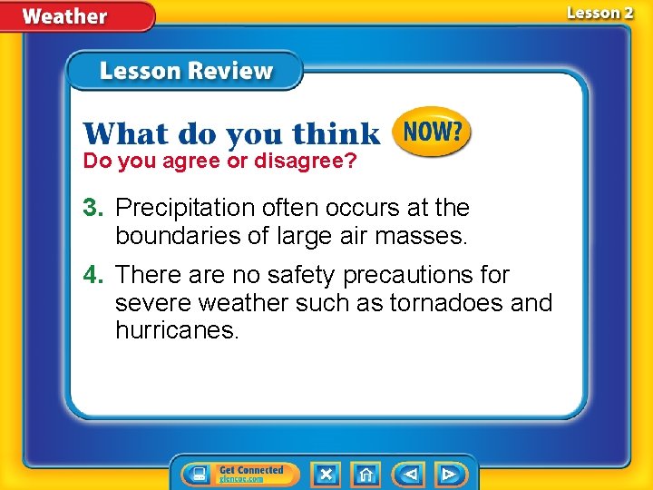 Do you agree or disagree? 3. Precipitation often occurs at the boundaries of large