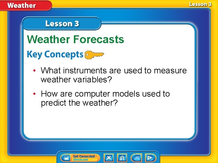 Weather Forecasts • What instruments are used to measure weather variables? • How are