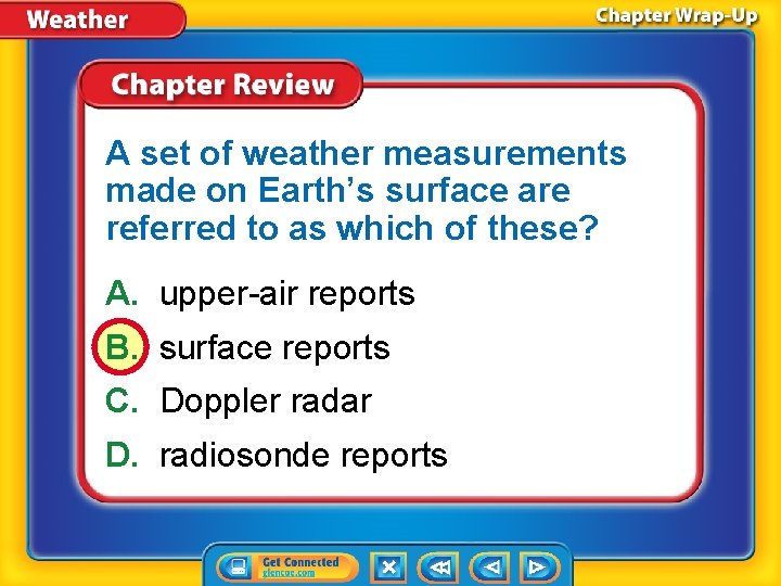 A set of weather measurements made on Earth’s surface are referred to as which