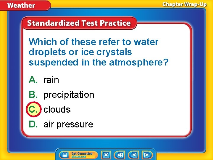 Which of these refer to water droplets or ice crystals suspended in the atmosphere?