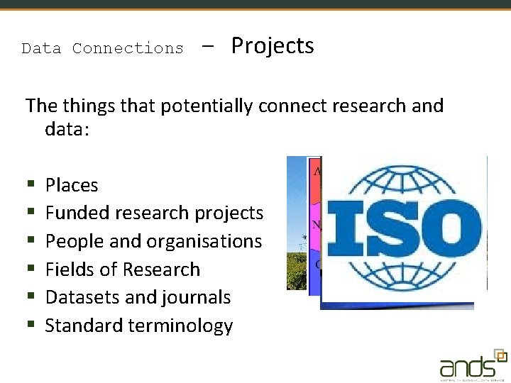 Data Connections - Projects The things that potentially connect research and data: § §