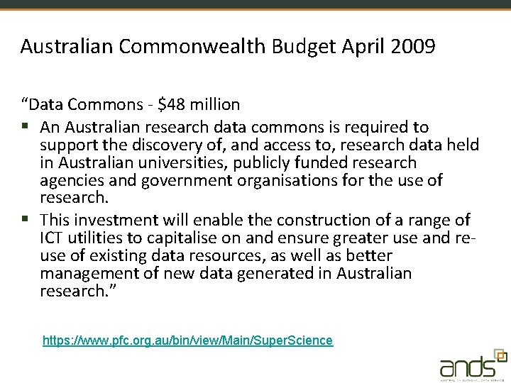 Australian Commonwealth Budget April 2009 “Data Commons - $48 million § An Australian research