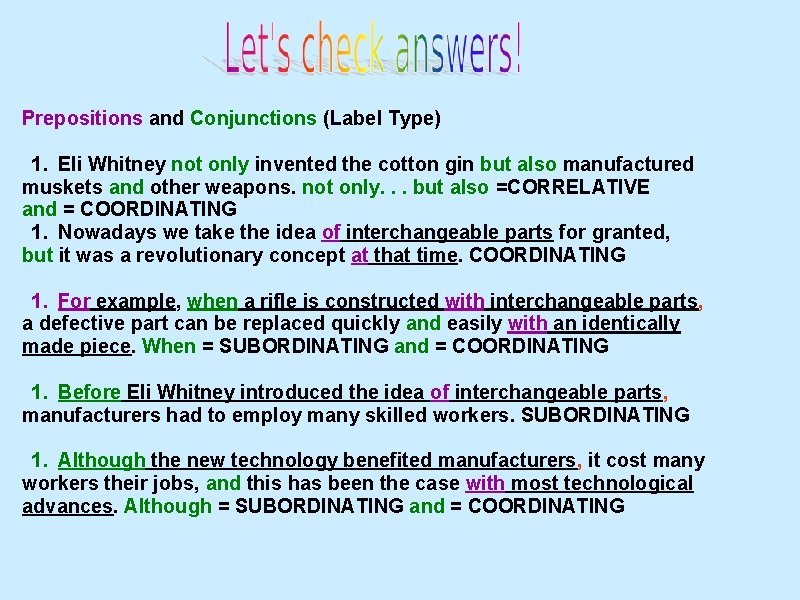Prepositions and Conjunctions (Label Type) 1. Eli Whitney not only invented the cotton gin