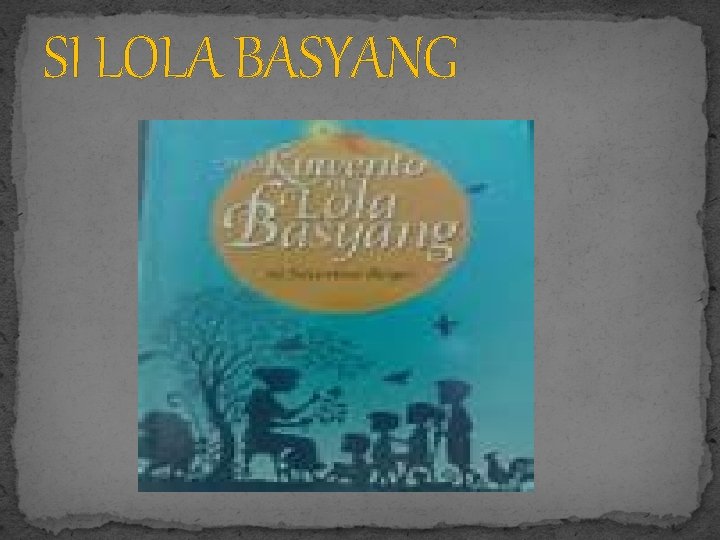 SI LOLA BASYANG 