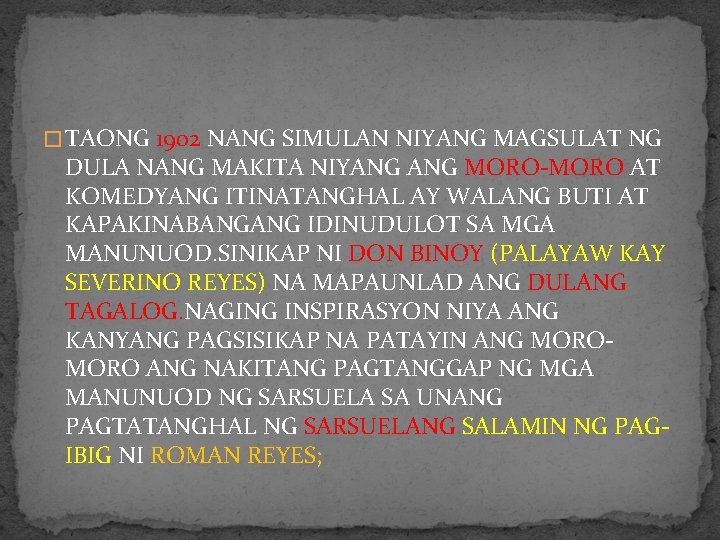 � TAONG 1902 NANG SIMULAN NIYANG MAGSULAT NG DULA NANG MAKITA NIYANG MORO-MORO AT