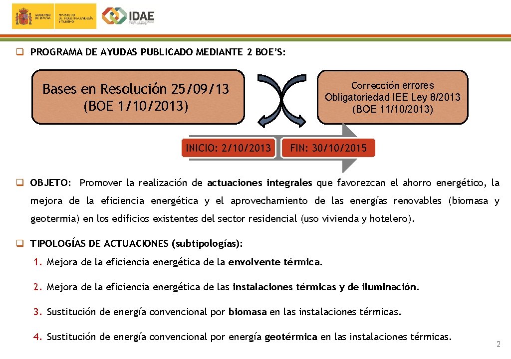 q PROGRAMA DE AYUDAS PUBLICADO MEDIANTE 2 BOE’S: Corrección errores Obligatoriedad IEE Ley 8/2013