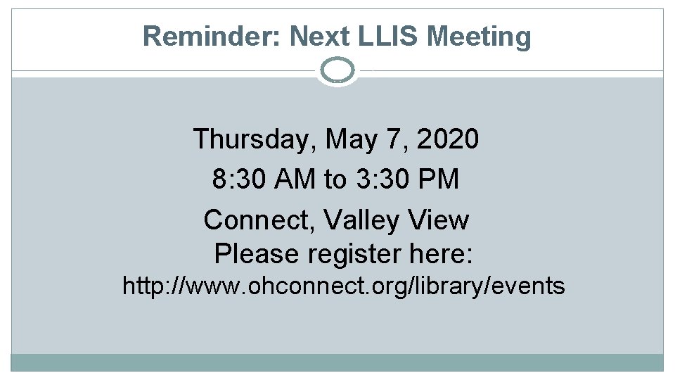 Reminder: Next LLIS Meeting Thursday, May 7, 2020 8: 30 AM to 3: 30