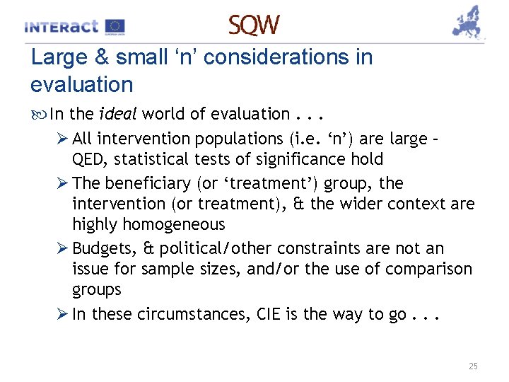 Large & small ‘n’ considerations in evaluation In the ideal world of evaluation. .