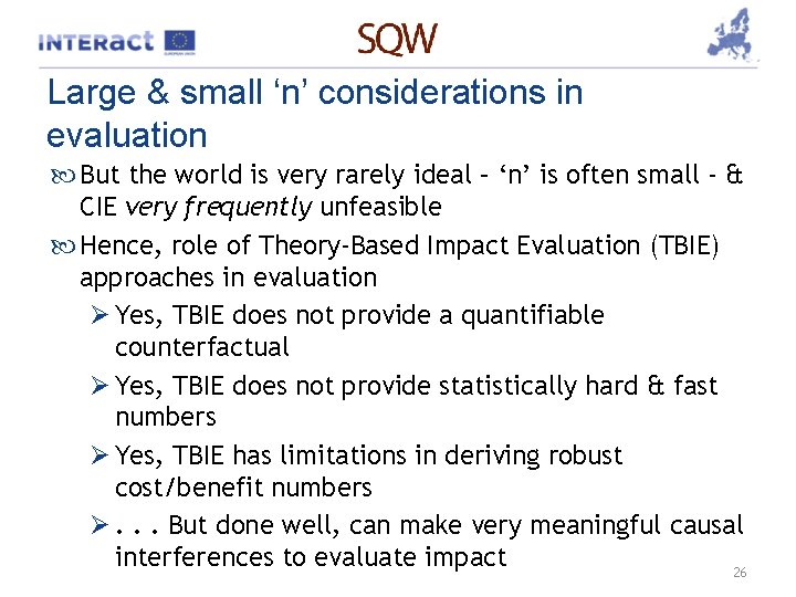 Large & small ‘n’ considerations in evaluation But the world is very rarely ideal