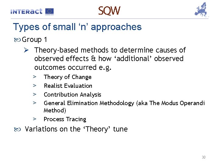 Types of small ‘n’ approaches Group 1 Ø Theory-based methods to determine causes of