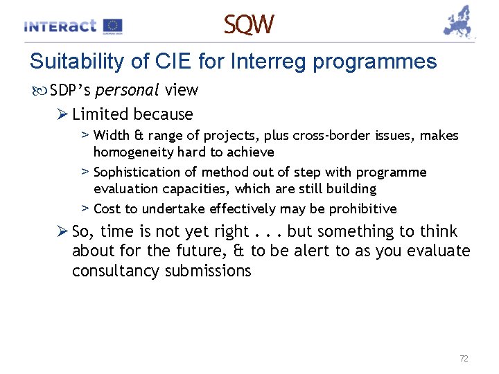 Suitability of CIE for Interreg programmes SDP’s personal view Ø Limited because > Width