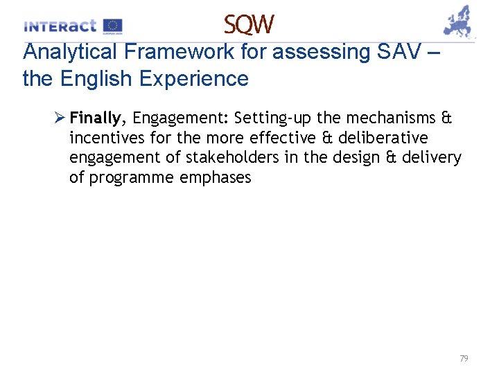 Analytical Framework for assessing SAV – the English Experience Ø Finally, Engagement: Setting-up the