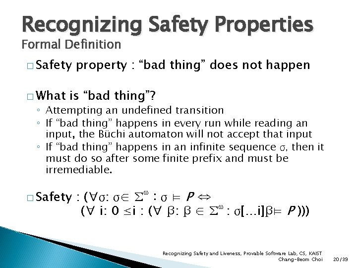 Recognizing Safety Properties Formal Definition � Safety � What property : “bad thing” does