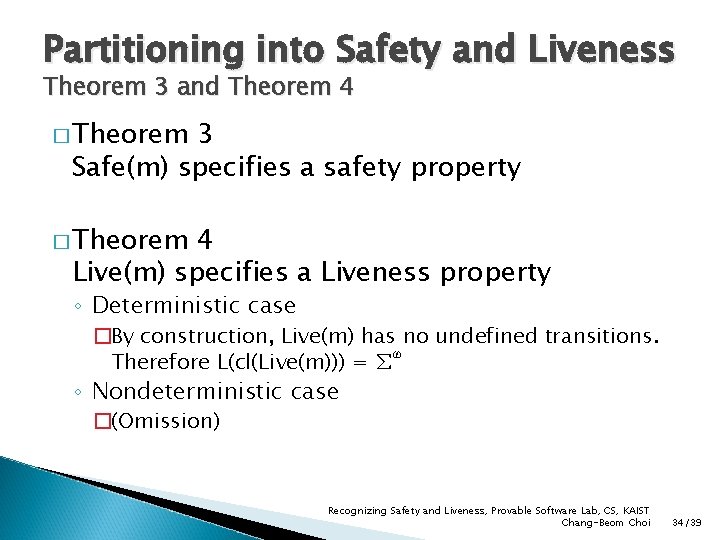 Partitioning into Safety and Liveness Theorem 3 and Theorem 4 � Theorem 3 Safe(m)