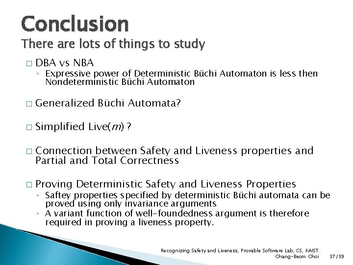 Conclusion There are lots of things to study � DBA vs NBA � Generalized
