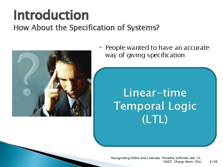 Introduction How About the Specification of Systems? People wanted to have an accurate way