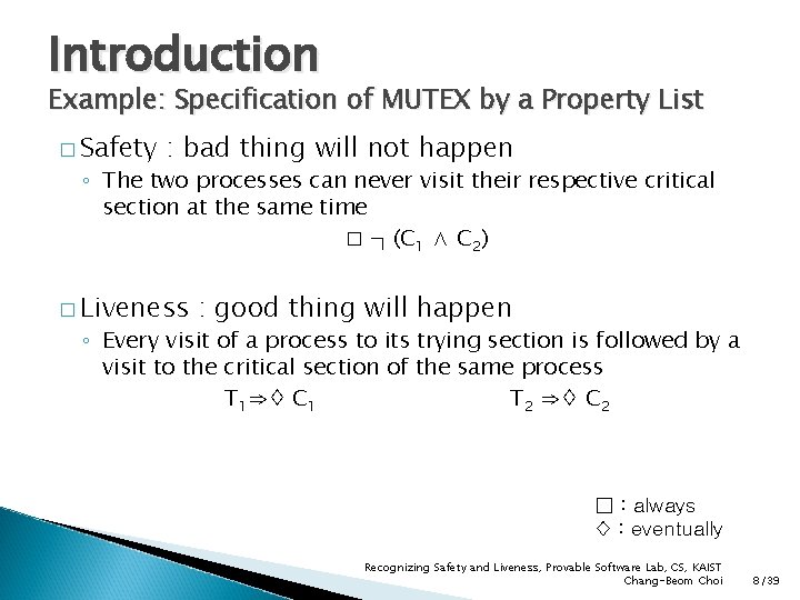 Introduction Example: Specification of MUTEX by a Property List � Safety : bad thing