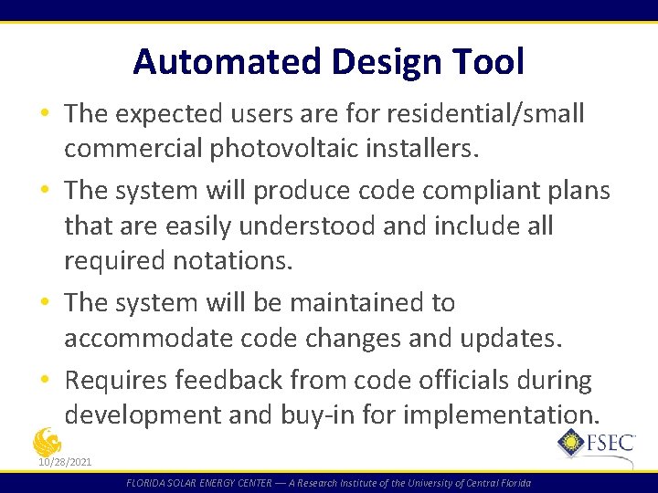 Automated Design Tool • The expected users are for residential/small commercial photovoltaic installers. •