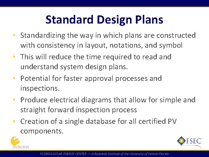 Standard Design Plans • Standardizing the way in which plans are constructed with consistency