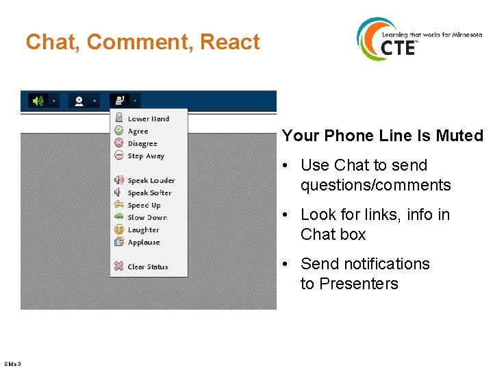 Chat, Comment, React Your Phone Line Is Muted • Use Chat to send questions/comments
