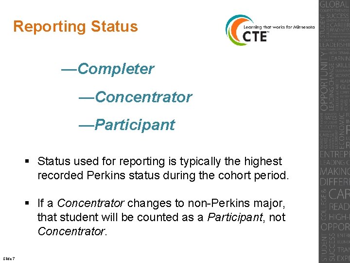 Reporting Status —Completer —Concentrator —Participant § Status used for reporting is typically the highest