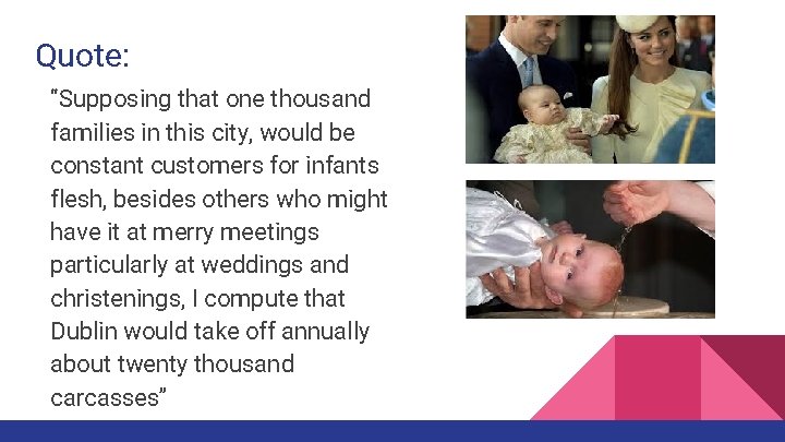 Quote: “Supposing that one thousand families in this city, would be constant customers for