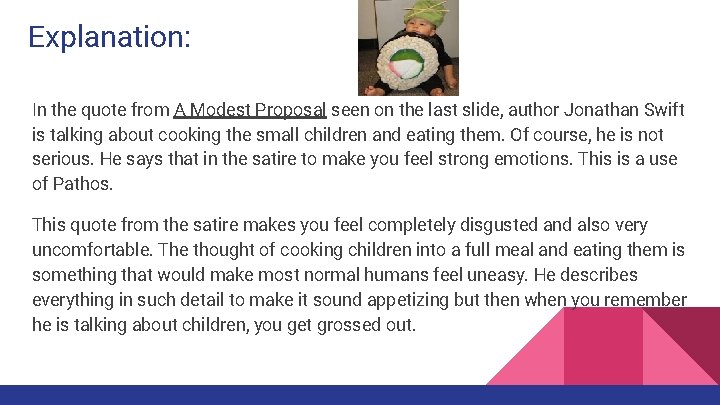 Explanation: In the quote from A Modest Proposal seen on the last slide, author